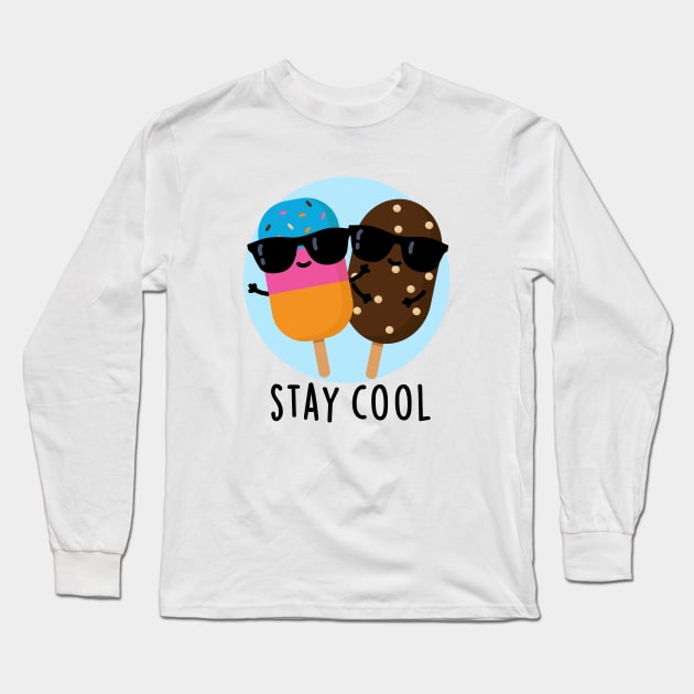 Stay Cool Cute Popsicle Pun Long Sleeve T-Shirt by punnybone